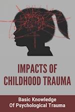 Impacts Of Childhood Trauma