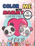 Color With Me Mommy : Coloring Book To Share Kids, Fun Gift Aniamals Pages For Mother's Day 