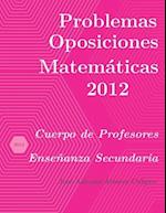 Problemas resueltos de Oposiciones de Matemáticas año 2012