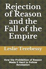 Rejection of Reason and the Fall of the Empire: How the Prohibition of Reason Made it Hard to Follow Revelation 