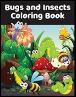 Bugs and Insects Coloring Book: Fun Coloring Book For Kids 