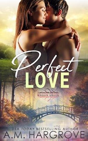 Perfect Love: Mason Creek #3