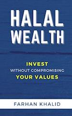 Halal Wealth: Invest Without Compromising Your Values 