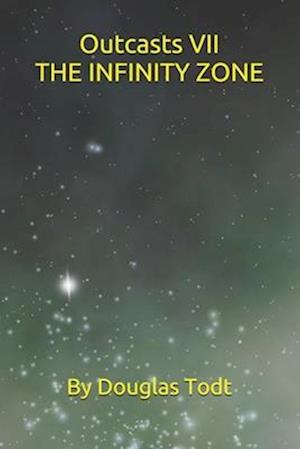 Outcasts VII - The Infinity Zone