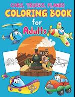 Trucks, Planes and Cars Coloring Book for Adults