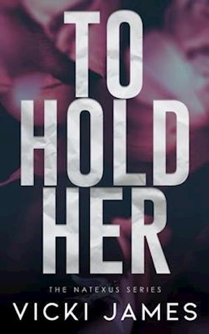 To Hold Her