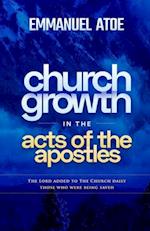 Church Growth in the Acts of the Apostles: The Lord Added to The Church Daily Those Who Were Being Saved 