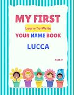 My First Learn-To-Write Your Name Book: Lucca 