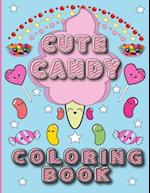 Cute Candy Coloring Book: Sweet candy and more for coloring fun 