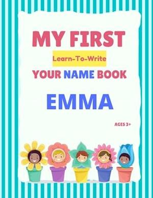 My First Learn-To-Write Your Name Book: Emma