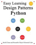 Easy Learning Design Patterns Python (3 Edition): Build Reusable Clean Python 3 Code and Practice In Real Example 
