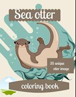 Sea otter coloring book: A coloring book for adults and kids otter image design paperback 