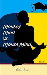 Monkey Mind vs. Mouse Mind 