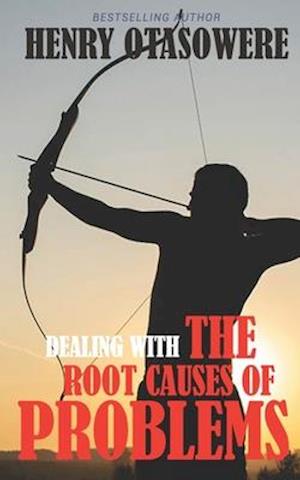 Dealing with the root causes of problems