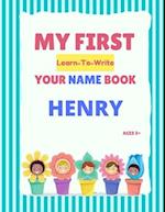 My First Learn-To-Write Your Name Book: Henry 