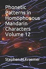 Phonetic Patterns in Homophonous Mandarin Characters Volume 12