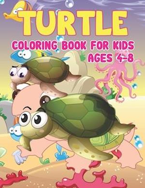 Turtle Coloring Book for Kids Ages 4-8: Sea Turtles - Turtle Activity Book for Kids Ages 4-8, Coloring Book Gifts for Toddlers, Kids or Adult Relaxati