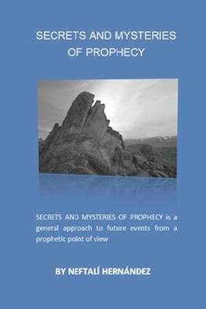 SECRETS AND MYSTERIES OF THE PROPHECY