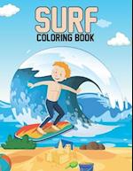 Surf Coloring Book: Surfers Life Surfing Coloring Book for Adults Relaxation and Meditation - Funny Surfing Lover Gifts Ideas for Men and Women, Stres