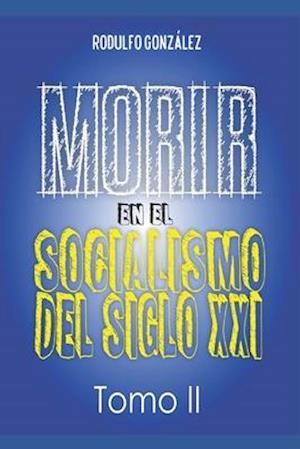 Morir en el Socialismo del Siglo XXI