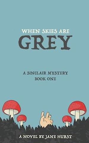 When Skies Are Grey: A Sinclair Mystery