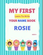 My First Learn-To-Write Your Name Book: Rosie 