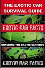 Exotic Car Facts II Cracking the Exotic Car Code: The Exotic Car Survival Guide 