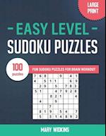 Easy Level Sudoku Puzzles 100 Fun Puzzles For Brain Workout : Large Print Sudoku Activity Book 