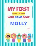 My First Learn-To-Write Your Name Book: Molly 