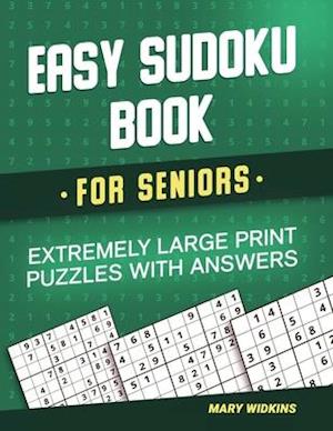 Easy Sudoku Book For Seniors Extremely Large Print Puzzles With Answers: Activity Game Book To Boost Your Brain