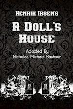Henrik Ibsen's A Doll's House: New Adaptation by Nicholas Michael Bashour 
