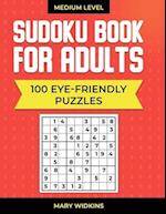 Medium Level Sudoku Book For Adults 100 Eye-Friendly Puzzles: Large Print Sudoku Puzzles For Everyday Brain Training 