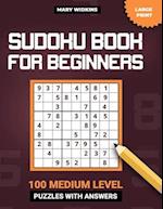 Large Print Sudoku Book For Beginners 100 Medium Level Puzzles With Answers: Activity Mind Book For Smart Adults To Boost Brain 