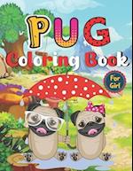 Pug Coloring Book For Girl: A Wonderful coloring books with nature,Fun, Beautiful To draw Girl activity 