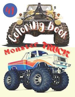 Monster Truck Coloring Book: Amazing Collection of Cool Monsters Trucks, Coloring Book for Boys and Girls Who Really Love To Coloring