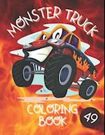 Monster Truck Coloring Book: Amazing Collection of Cool Monsters Trucks, Coloring Book for Boys and Girls Who Really Love To Coloring 