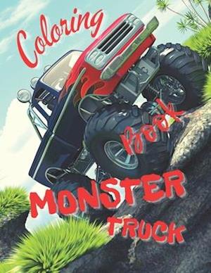 Monster Truck Coloring Book: Amazing Collection of Cool Monsters Trucks, Coloring Book for Boys and Girls Who Really Love To Coloring