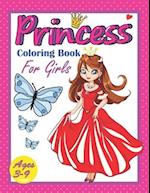 Princess Coloring Book for Girls Ages 3-9: Easy and Cute princesses Illustrations for Girls ready to Color 