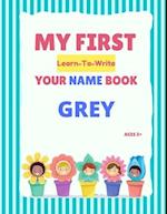 My First Learn-To-Write Your Name Book: Grey 