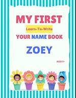 My First Learn-To-Write Your Name Book: Zoey 