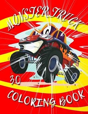 Monster Truck Coloring Book: Amazing Collection of Cool Monsters Trucks, Coloring Book for Boys and Girls Who Really Love To Coloring