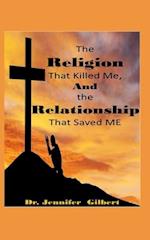 The Religion that Killed Me and the Relationship that Saved Me!