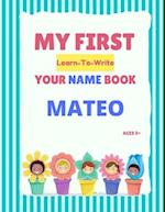 My First Learn-To-Write Your Name Book: Mateo 