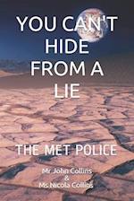 YOU CAN'T HIDE FROM A LIE : The Met Police 