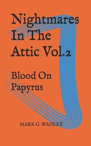 Nightmares In The Attic Vol.2 : Blood On Papyrus