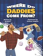 Where Do Daddies Come From? 