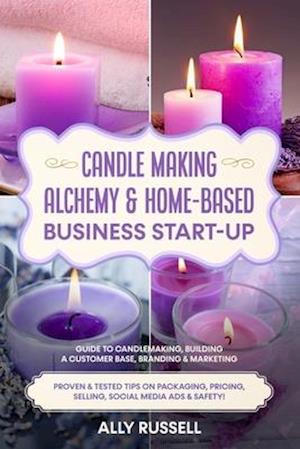 Candle Making Alchemy & Home-Based Business Start-up