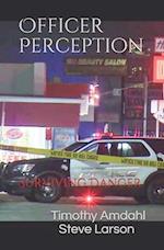 Officer Perception: Surviving Danger 