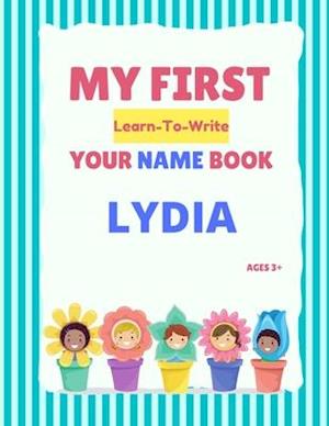 My First Learn-To-Write Your Name Book: Lydia