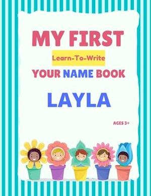 My First Learn-To-Write Your Name Book: Layla